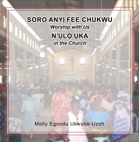 Cover image for book Soro Any Fee Chukwu N’l Ka (Worship with Us in the Church)