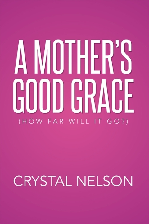 Cover image for book A Mother’S Good Grace