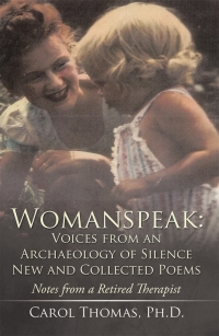 Cover image: Womanspeak: Voices from an Archaeology of Silence New and Collected Poems 9781503565968