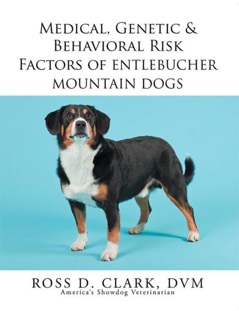 Cover image for book Medical, Genetic & Behavioral Risk Factors of Entlebucher Mountain Dogs