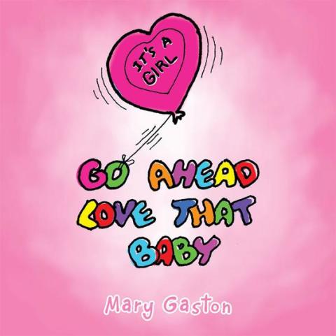 Cover image for book Go Ahead Love That Baby