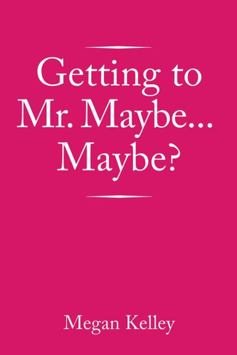 Cover image for book Getting to Mr. Maybe…Maybe?