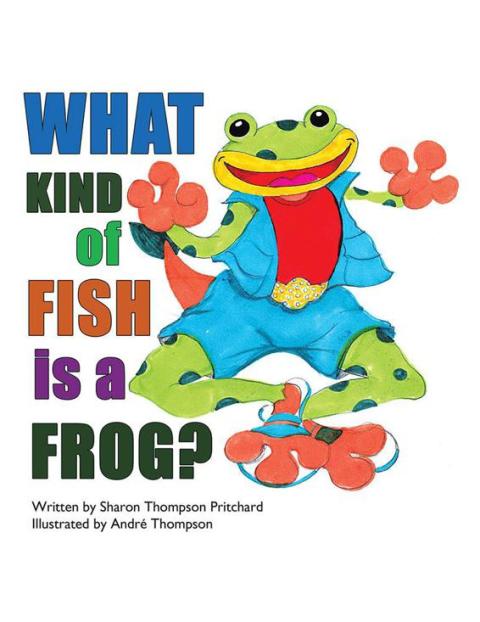 Cover image for book What Kind of Fish Is a Frog?