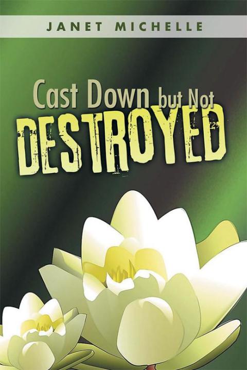 Cover image for book Cast Down but Not Destroyed