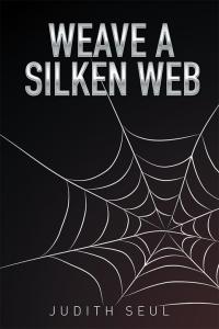 Cover image: Weave a Silken Web 9781503594876