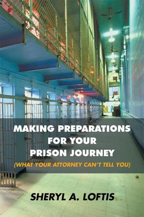 Cover image for book Making Preparations for Your Prison Journey (What Your Attorney Can’T Tell You)
