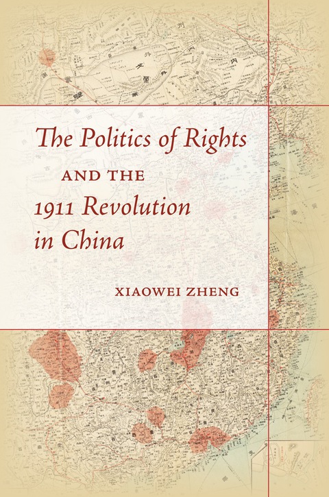 Cover image for book The Politics of Rights and the 1911 Revolution in China