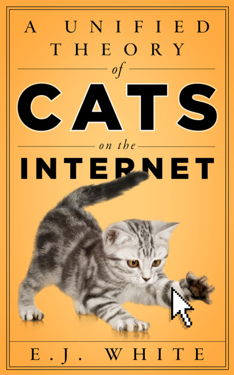 Cover image for book A Unified Theory of Cats on the Internet
