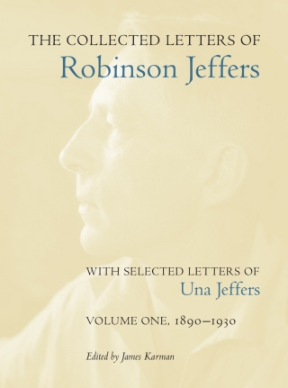 The Collected Letters of Robinson Jeffers, with Selected Letters of Una Jeffers
