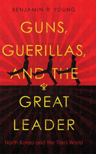 Guns, Guerillas, and the Great Leader