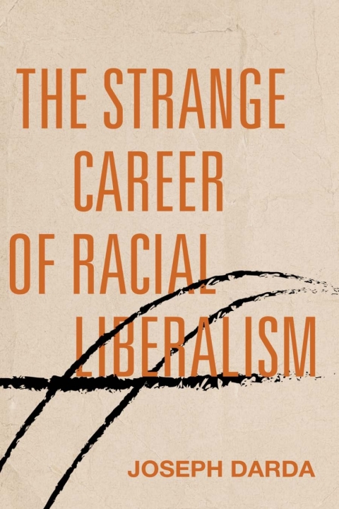 Cover image for book The Strange Career of Racial Liberalism