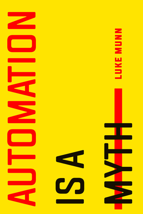 Cover image for book Automation Is a Myth