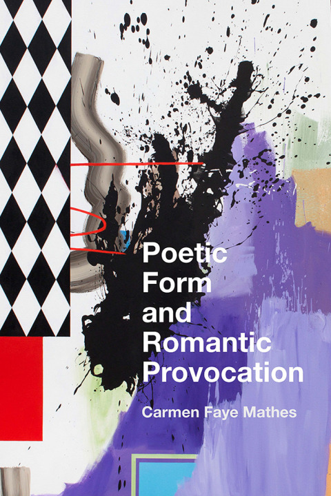 Cover image for book Poetic Form and Romantic Provocation