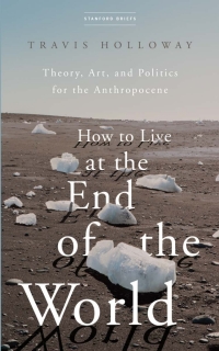 Cover image: How to Live at the End of the World 1st edition 9781503633339