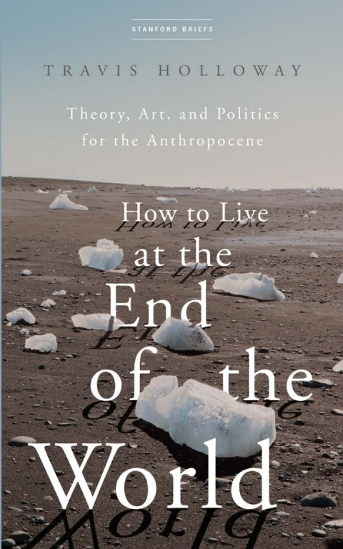 Cover image for book How to Live at the End of the World