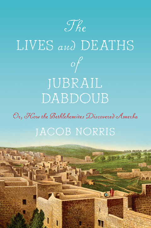 Cover image for book The Lives and Deaths of Jubrail Dabdoub