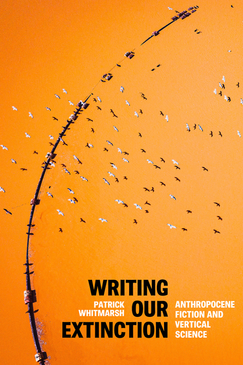 Cover image for book Writing Our Extinction
