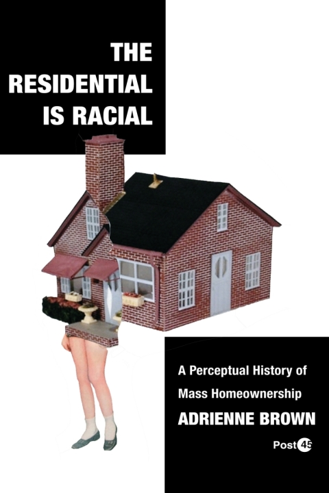 Cover image for book The Residential Is Racial