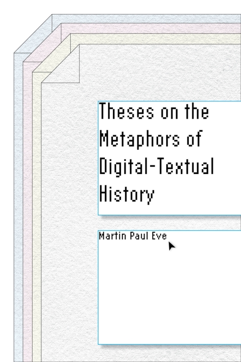 Cover image for book Theses on the Metaphors of Digital-Textual History