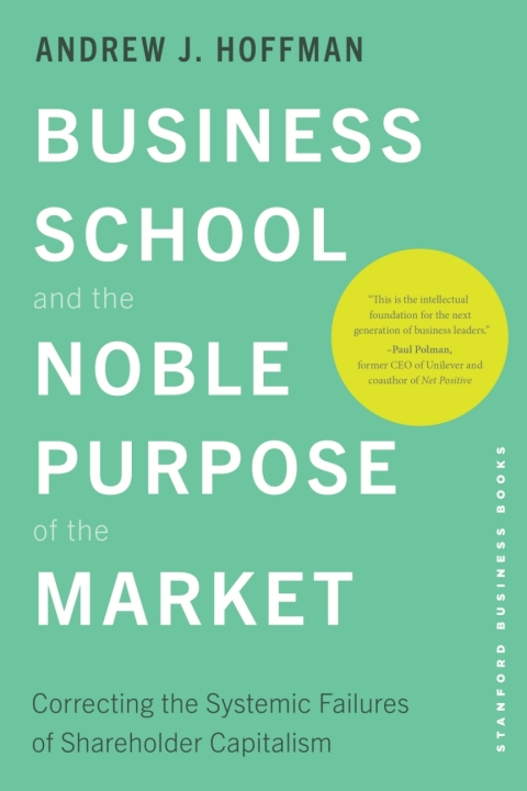 Cover image for book Business School and the Noble Purpose of the Market