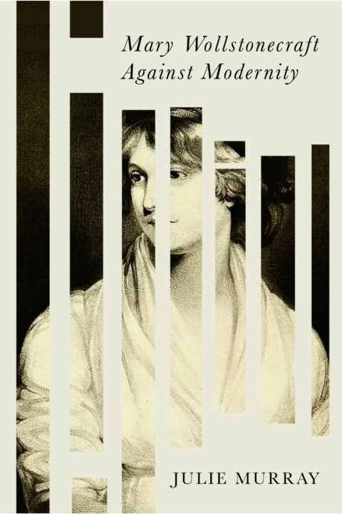 Cover image for book Mary Wollstonecraft Against Modernity