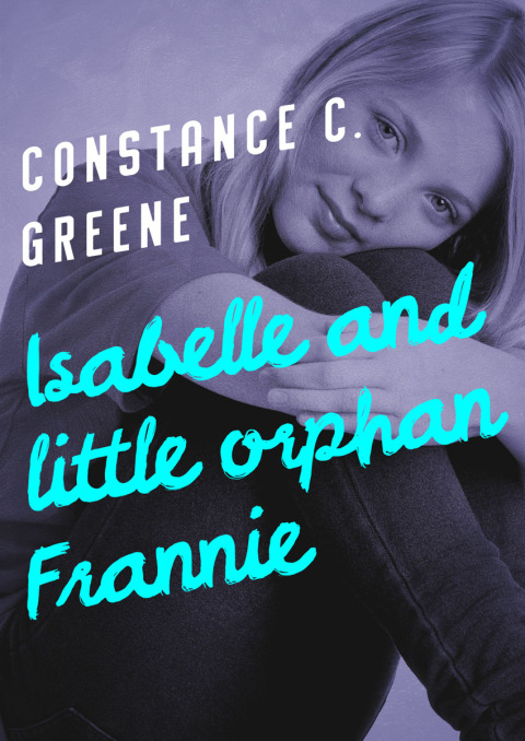 Cover image for book Isabelle and Little Orphan Frannie