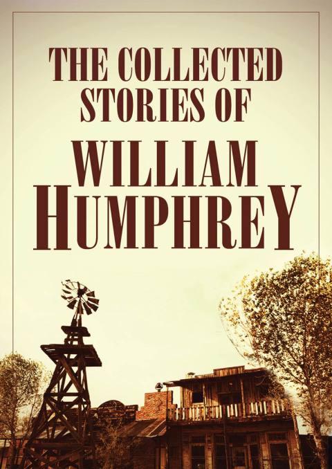 Cover image for book The Collected Stories of William Humphrey