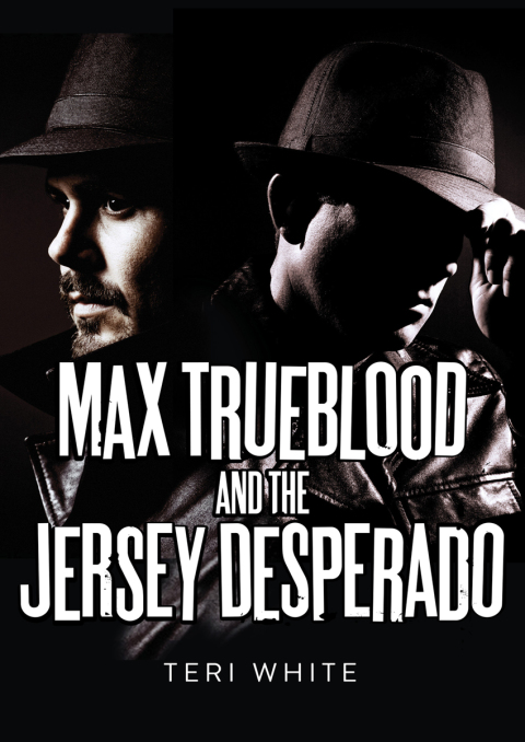 Cover image for book Max Trueblood and the Jersey Desperado
