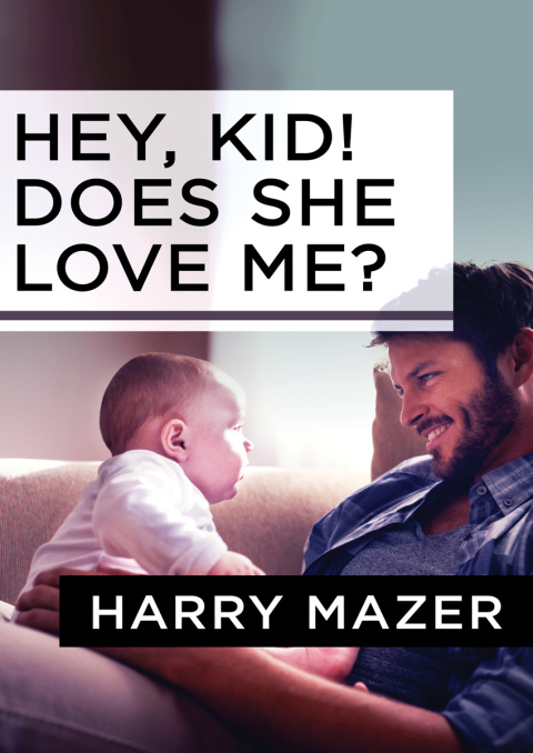 Cover image for book Hey, Kid! Does She Love Me?