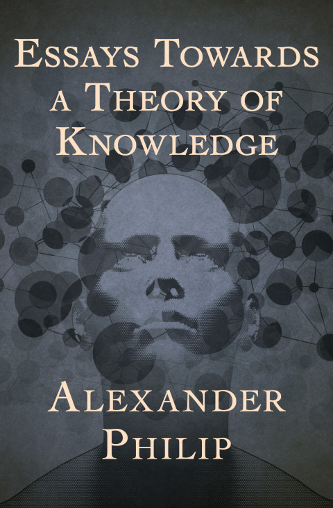 Cover image for book Essays Towards a Theory of Knowledge
