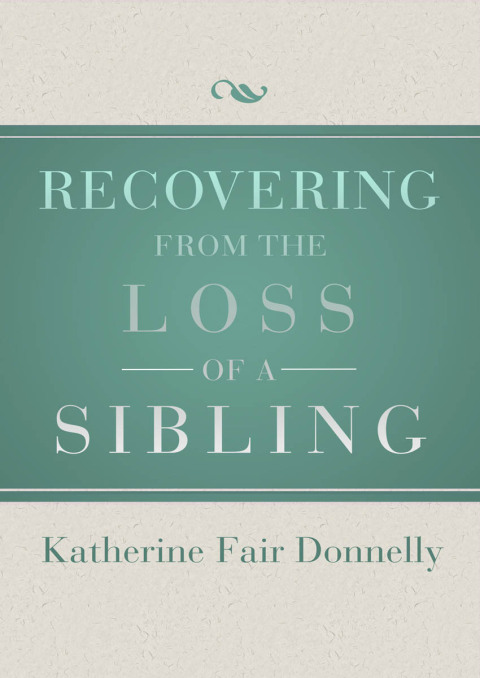 Cover image for book Recovering from the Loss of a Sibling
