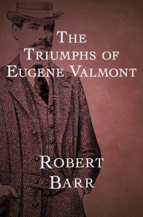 Cover image for book The Triumphs of Eugene Valmont