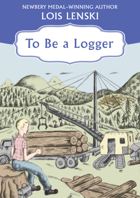 Cover image for book To Be a Logger
