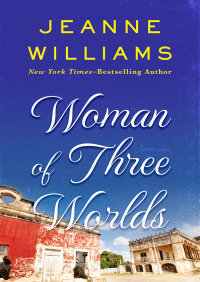 Titelbild: Woman of Three Worlds 9781504036351
