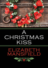 Titelbild: A Christmas Kiss 9781504040044