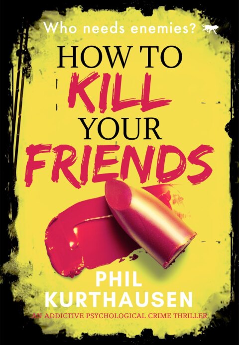 Cover image for book How To Kill Your Friends