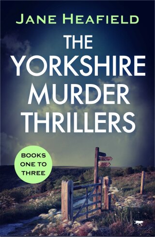 The Yorkshire Murder Thrillers Books One to Three
