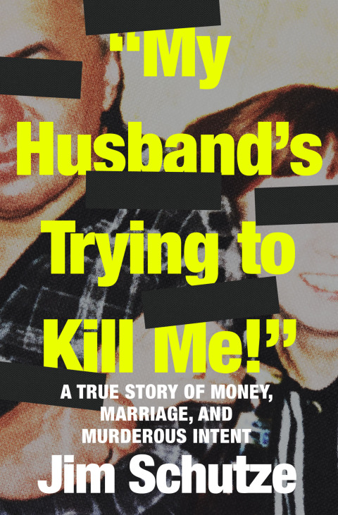 \"My Husband's Trying to Kill Me!\" 