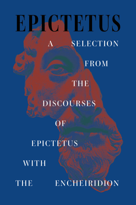 Cover image for book A Selection from the Discourses of Epictetus with the Encheiridion