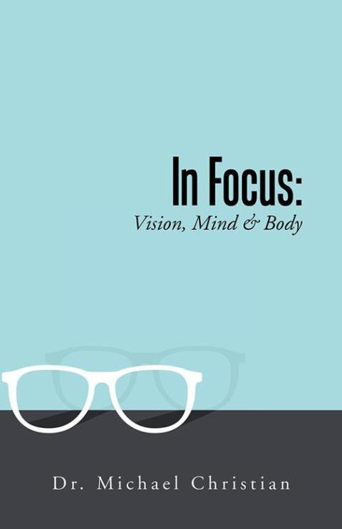 Cover image for book In Focus: Vision, Mind & Body