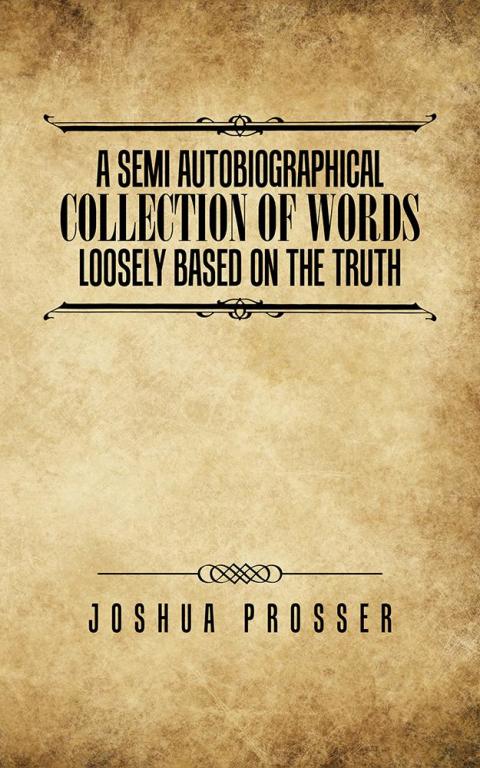 Cover image for book A Semi Autobiographical Collection of Words Loosely Based on the Truth