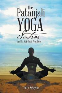 Cover image: The Patanjali Yoga Sutras and Its Spiritual Practice 9781504302418