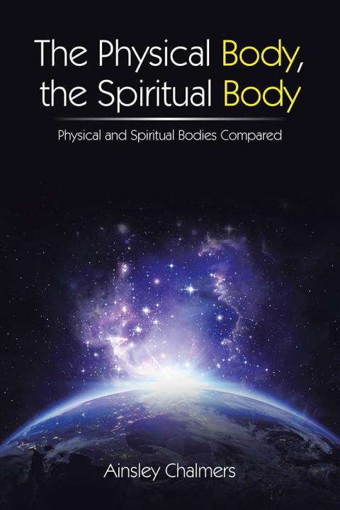Cover image for book The Physical Body, the Spiritual Body