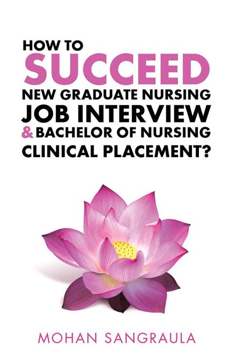 Cover image for book How to Succeed New Graduate Nursing Job Interview & Bachelor of Nursing Clinical Placement?