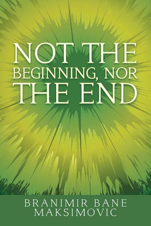 Cover image for book Not the Beginning, nor the End