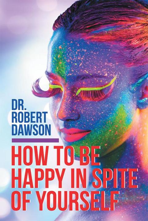 Cover image for book How to Be Happy in Spite of Yourself