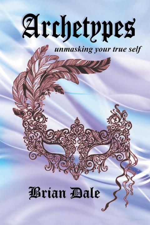 Cover image for book Archetypes: Unmasking Your True Self