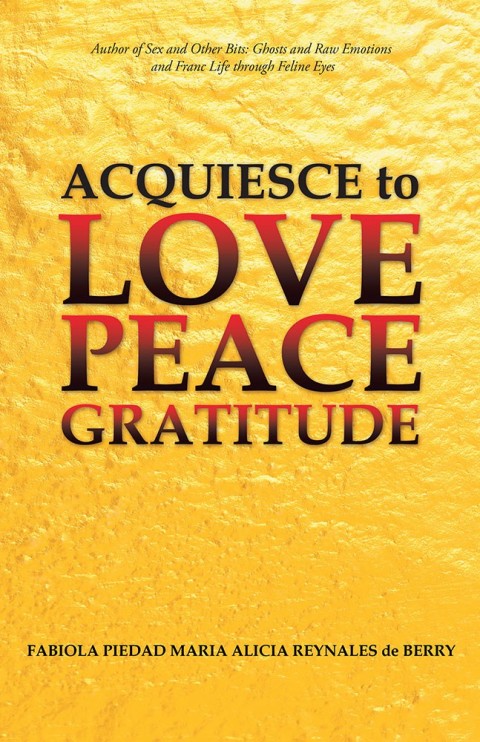 Cover image for book Acquiesce to Love Peace Gratitude