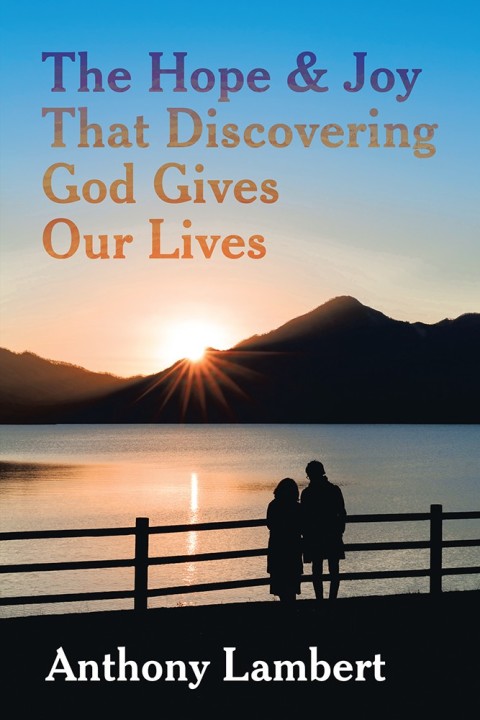 Cover image for book The Hope & Joy That Discovering God Gives Our Lives