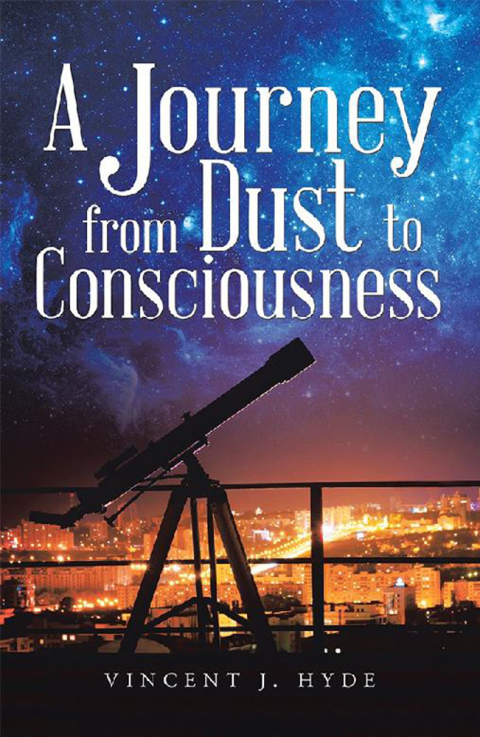 Cover image for book A Journey from Dust to Consciousness